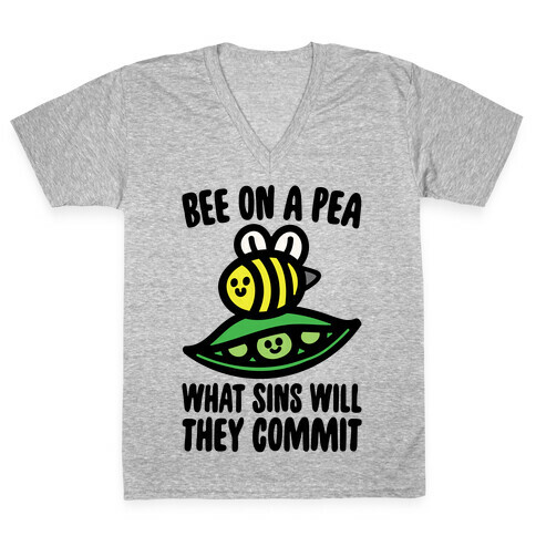 Bee On A Pea What Sins Will They Commit V-Neck Tee Shirt