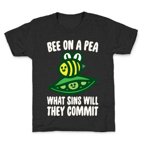 Bee On A Pea What Sins Will They Commit White Print Kids T-Shirt