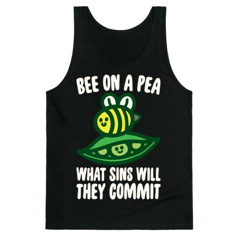 Bee On A Pea What Sins Will They Commit White Print Tank Top