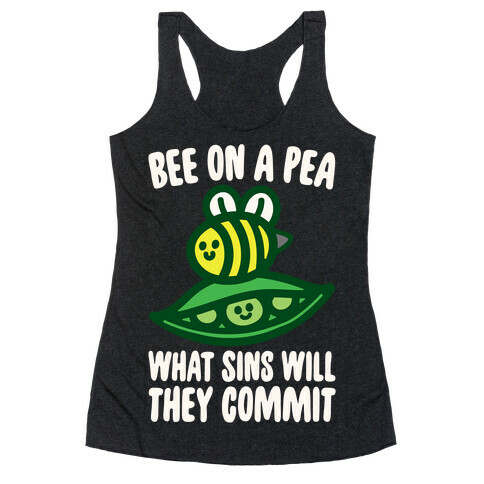 Bee On A Pea What Sins Will They Commit White Print Racerback Tank Top
