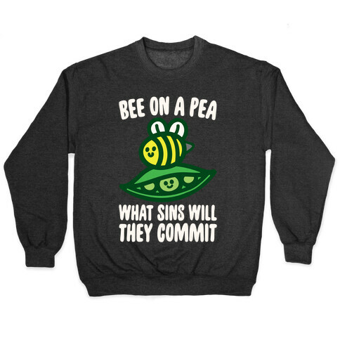 Bee On A Pea What Sins Will They Commit White Print Pullover