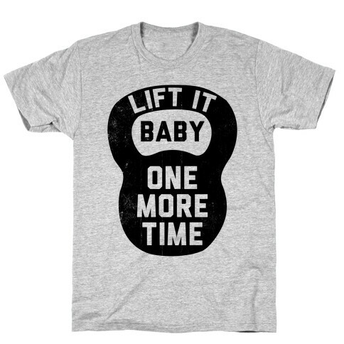 Lift It Baby T-Shirt