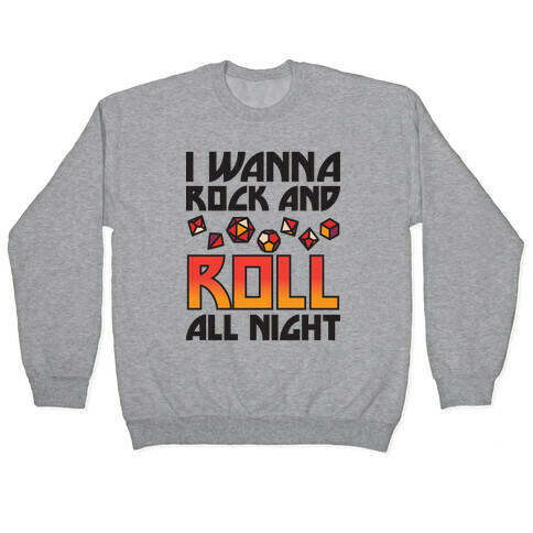 I Wanna Rock And Roll All Night Dice Pullover