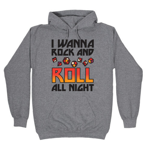 I Wanna Rock And Roll All Night Dice Hooded Sweatshirt