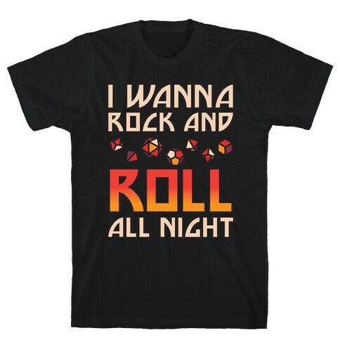 I Wanna Rock And Roll All Night Dice T-Shirt