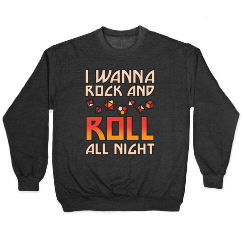 I Wanna Rock And Roll All Night Dice Pullover