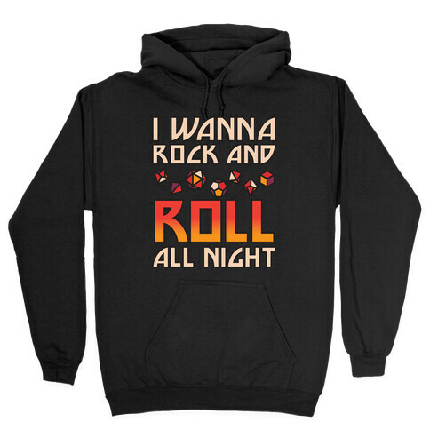 I Wanna Rock And Roll All Night Dice Hooded Sweatshirt