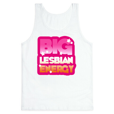 Big Lesbian Energy Tank Top