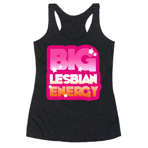 Big Lesbian Energy Racerback Tank Top