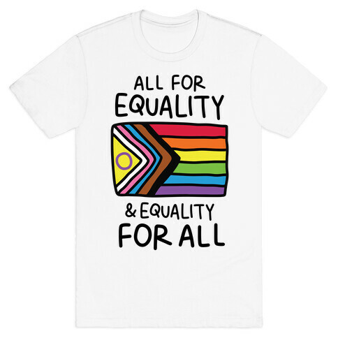 All For Equality & Equality For All T-Shirt