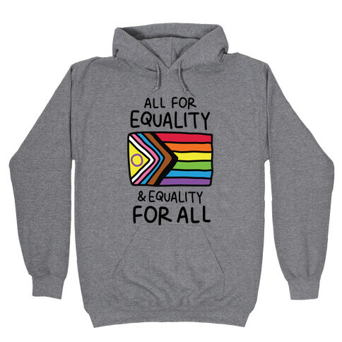 All For Equality & Equality For All Hooded Sweatshirt