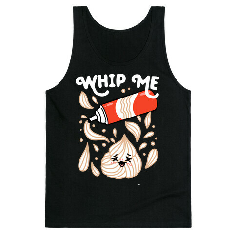 Whip Me (Whipped Cream) Tank Top
