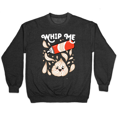 Whip Me (Whipped Cream) Pullover