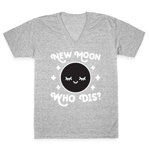 New Moon, Who Dis? V-Neck Tee Shirt