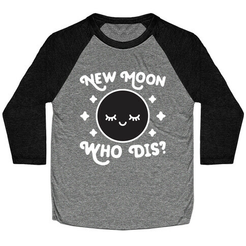 New Moon, Who Dis? Baseball Tee