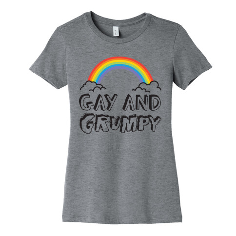 Gay And Grumpy Womens T-Shirt