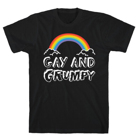 Gay And Grumpy T-Shirt