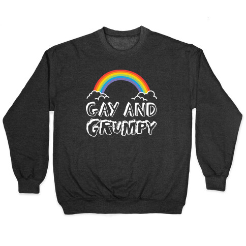 Gay And Grumpy Pullover