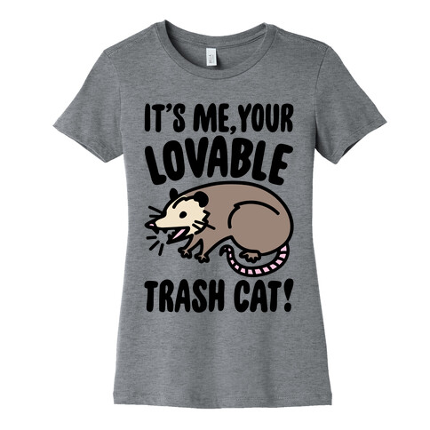 It's Me Your Lovable Trash Cat Womens T-Shirt