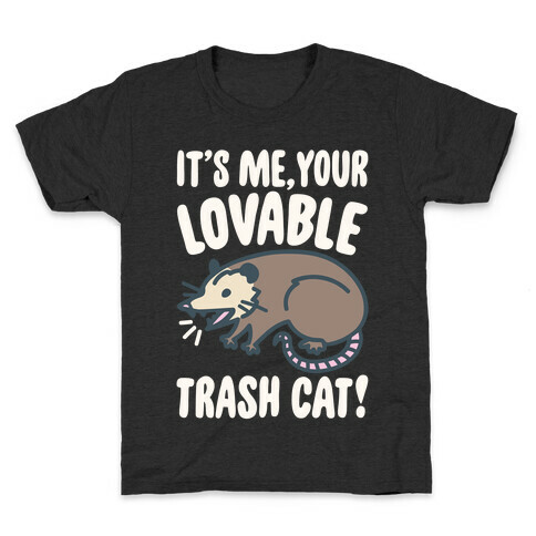 It's Me Your Lovable Trash Cat White Print Kids T-Shirt