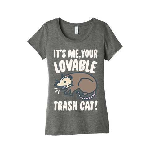 It's Me Your Lovable Trash Cat White Print Womens T-Shirt