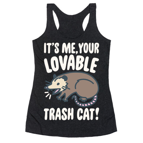 It's Me Your Lovable Trash Cat White Print Racerback Tank Top