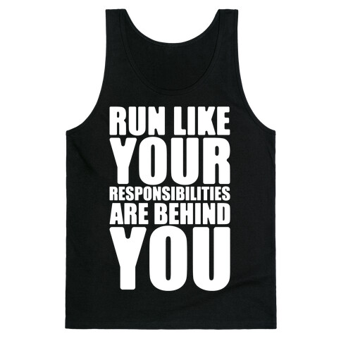 Run Like Your Responsibilities Are Behind You White Print Tank Top