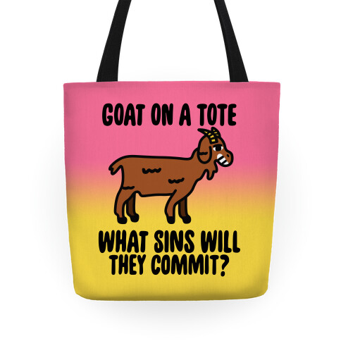 Goat On a Tote, What Sins Will They Commit? Tote
