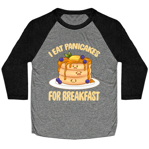 I Eat Panicakes For Breakfast Baseball Tee