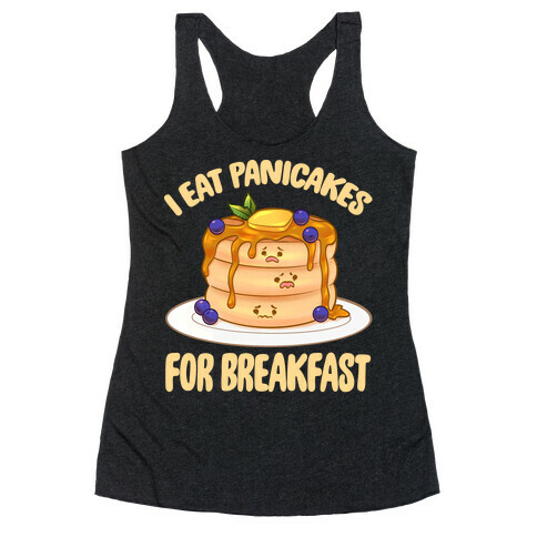 I Eat Panicakes For Breakfast Racerback Tank Top