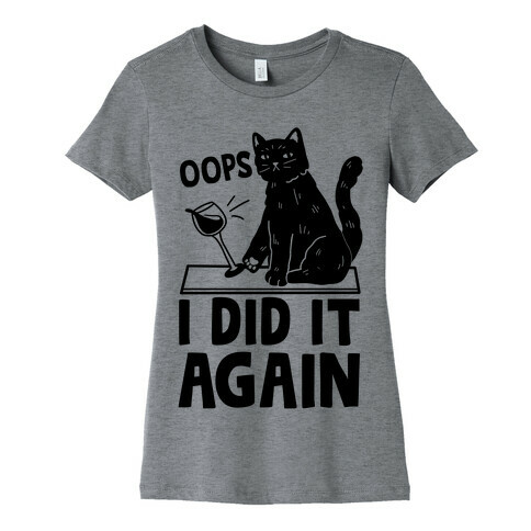 Oops I Did It Again Cat Womens T-Shirt