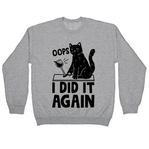 Oops I Did It Again Cat Pullover