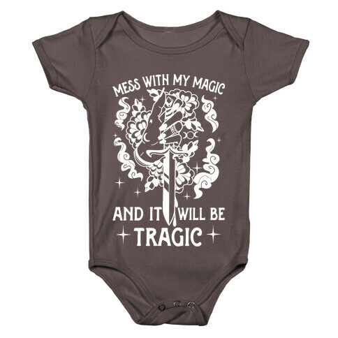 Mess With My Magic And It Will Be Tragic Baby One-Piece