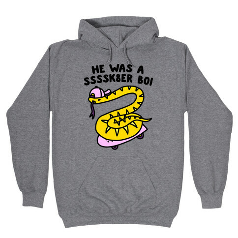 He Was A Ssssk8er Boi Skater Snake Hooded Sweatshirt