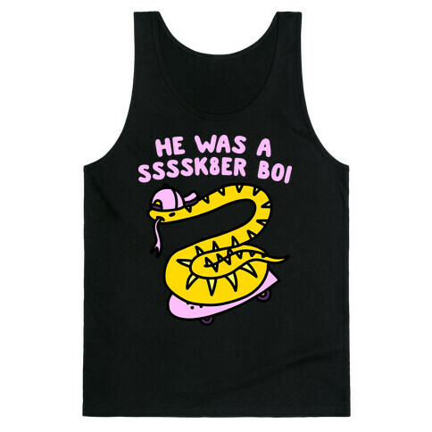 He Was A Ssssk8er Boi Skater Snake Tank Top