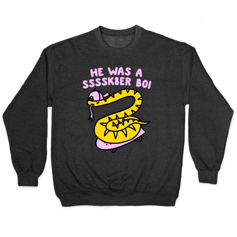 He Was A Ssssk8er Boi Skater Snake Pullover