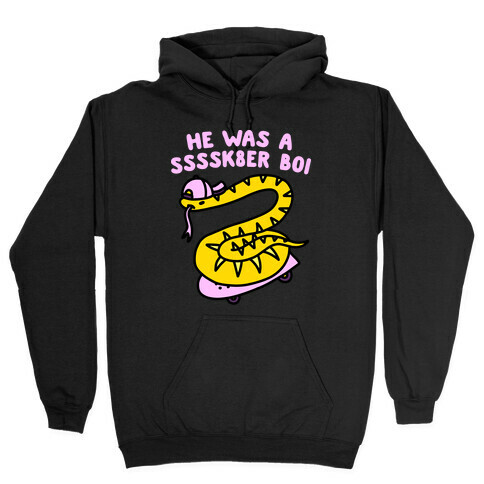 He Was A Ssssk8er Boi Skater Snake Hooded Sweatshirt