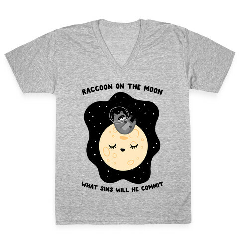 Raccoon On The Moon What Sins Will He Commit V-Neck Tee Shirt