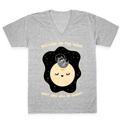 Raccoon On The Moon What Sins Will He Commit V-Neck Tee Shirt