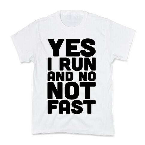 Yes I Run And No Not Fast Kids T-Shirt