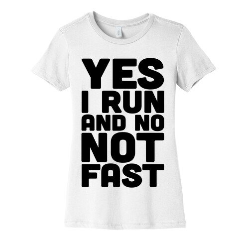 Yes I Run And No Not Fast Womens T-Shirt