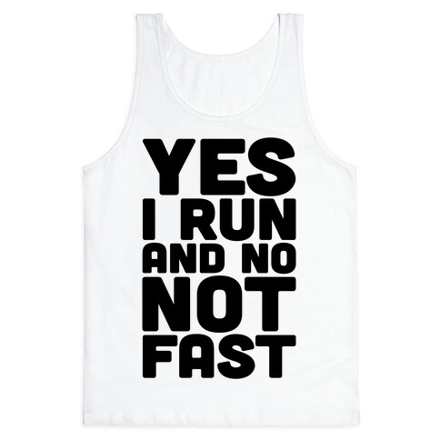 Yes I Run And No Not Fast Tank Top