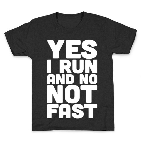 Yes I Run And No Not Fast White Print Kids T-Shirt