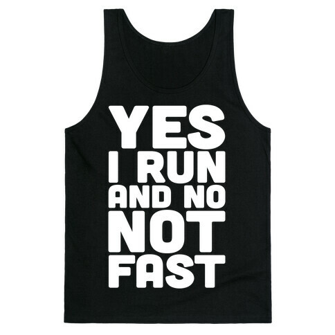 Yes I Run And No Not Fast White Print Tank Top
