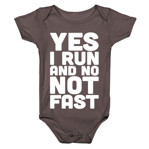 Yes I Run And No Not Fast White Print Baby One-Piece