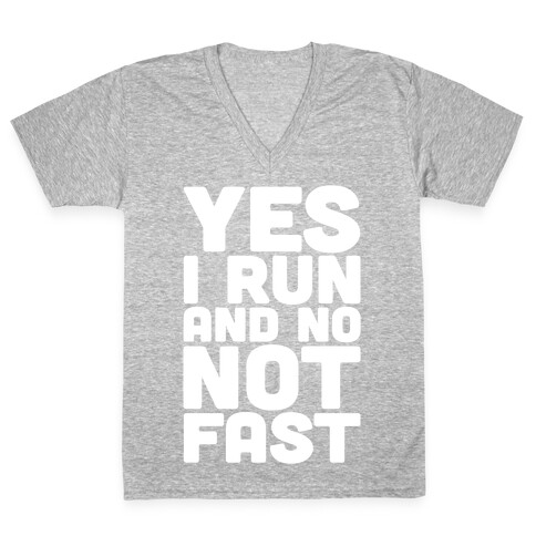 Yes I Run And No Not Fast White Print V-Neck Tee Shirt