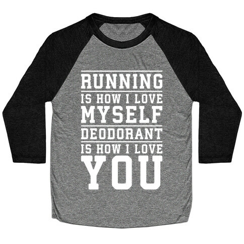 Running Is How I Love Myself Baseball Tee