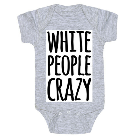 White People Crazy Baby One-Piece