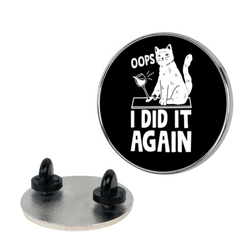 Oops I Did It Again Cat Pin