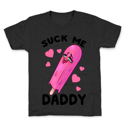 Suck Me Daddy Kids T-Shirt